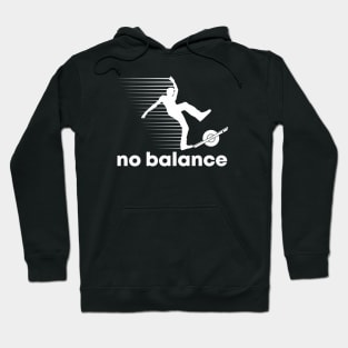 No Balance - Funny Onewheel Hoodie